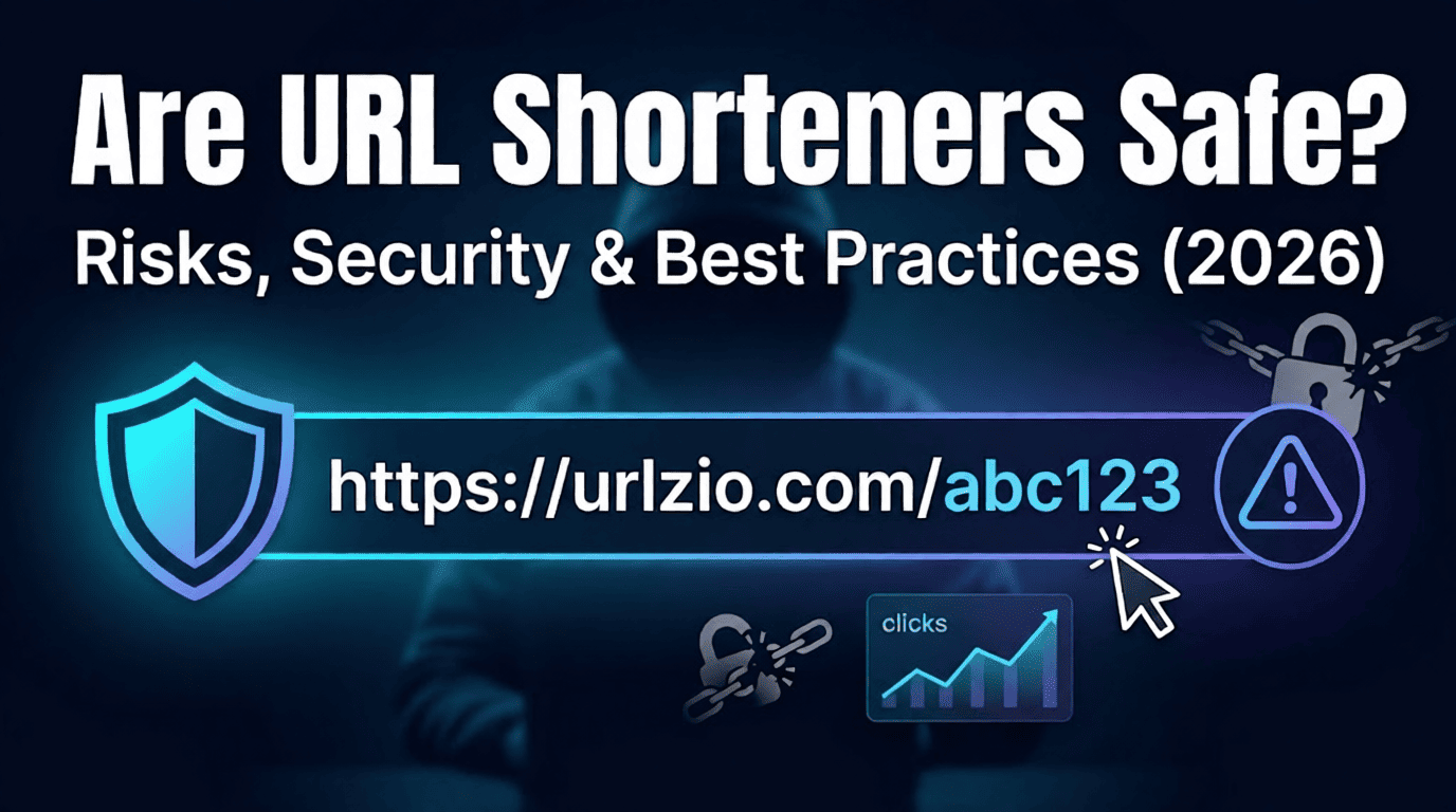 Are URL Shorteners Safe to Use? Risks & Security (2026 Guide)